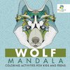 Wolf Mandala Coloring Activities for Kids and Teens