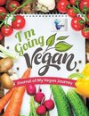 I'm Going Vegan | Journal of My Vegan Journey