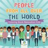 People from All Over the World | Coloring Book Relaxation Kids