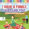 I Have a Family, Just Like You! | Coloring 7 Year Old Girls and Boys