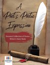 A Poet's Poetic Expression | Personal Collection of Poems | Writer's Diary Book