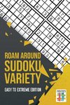 Roam Around Sudoku Variety | Easy to Extreme Edition