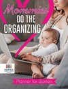 Mommies Do the Organizing | Planner for Women