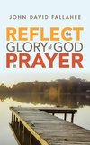 REFLECT the Glory of God in Prayer