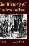 The History of Protestantism Vol. I