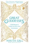 Great Goddesses: Life Lessons from Myths and Monsters