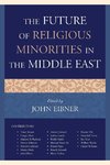 The Future of Religious Minorities in the Middle East