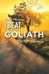 I Beat Goliath