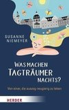 Was machen Tagträumer nachts?