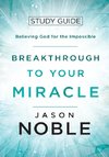 Breakthrough to Your Miracle