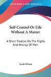 Self-Control Or Life Without A Master