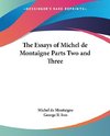 The Essays of Michel de Montaigne Parts Two and Three