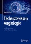 Facharztwissen Angiologie