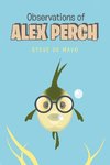 Observations of Alex Perch