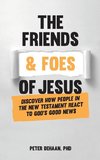 The Friends and Foes of Jesus