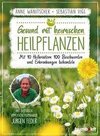 Gesund mit heimischen Heilpflanzen