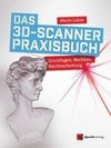 Das 3D-Scanner-Praxisbuch