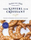 Vom Kipferl zum Croissant