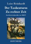 Der Taubenturm / Zu rechter Zeit