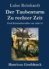 Der Taubenturm / Zu rechter Zeit (Großdruck)