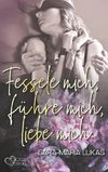 Fessele mich, führe mich, liebe mich