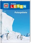 WAS IST WAS Erstes Lesen Band 9. Polargebiete