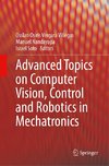 Advanced Topics on Computer Vision, Control and Robotics in Mechatronics