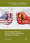 The US-China Military and Defense Relationship during the Obama Presidency