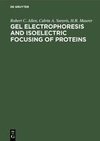 Gel Electrophoresis and Isoelectric Focusing of Proteins