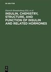 Insulin, chemistry, structure, and function of insulin and related hormones