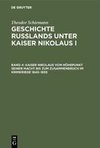 Kaiser Nikolaus vom Höhepunkt seiner Macht bis zum Zusammenbruch im Krimkriege 1840-1855