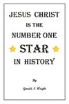 JESUS CHRIST IS THE NUMBER ONE STAR OF HISTORY