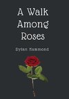 A Walk Among Roses