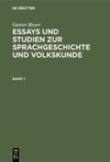 Gustav Meyer: Essays und Studien zur Sprachgeschichte und Volkskunde. Band 1