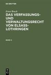 Ernst Bruck: Das Verfassungs- und Verwaltungsrecht von Elsass-Lothringen. Band 2