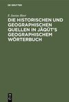 Die historischen und geographischen Quellen in Jaqut's Geographischem Wörterbuch