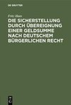 Die Sicherstellung durch Übereignung einer Geldsumme nach deutschem bürgerlichen Recht