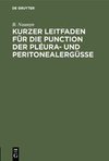 Kurzer Leitfaden für die Punction der Pléura- und Peritonealergüsse