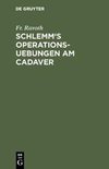 Schlemm's Operations-Uebungen am Cadaver