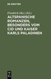 Altspanische Romanzen, besonders vom Cid und Kaiser Karls Paladinen