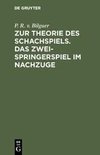 Zur Theorie des Schachspiels. Das Zweispringerspiel im Nachzuge