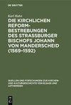 Die Kirchlichen Reformbestrebungen des Strassburger Bischofs Johann von Manderscheid (1569-1592)