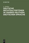 Deutsche Rechtsaltertümer in unsrer heutigen deutschen Sprache