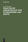 Praktische Geburtshilfe für Studierende und Ärzte