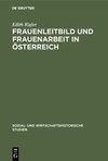 Frauenleitbild und Frauenarbeit in Österreich