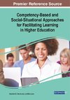 Competency-Based and Social-Situational Approaches for Facilitating Learning in Higher Education