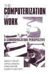 Taylor, J: Computerization of Work