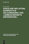 Säkulare Inflation, kompetitive Geldordnung und »unbeschränkte Demokratie«