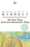 Mit Oma Wang durch den chinesischen Alltag