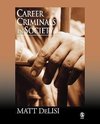 Delisi, M: Career Criminals in Society